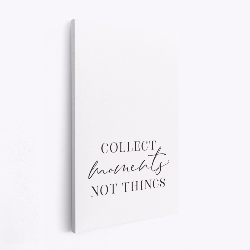 Stampe su tela - Collect moments not things